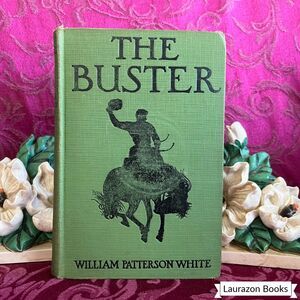 1926 The Buster by William Patterson White, Antique Book, A.L. Burt Company